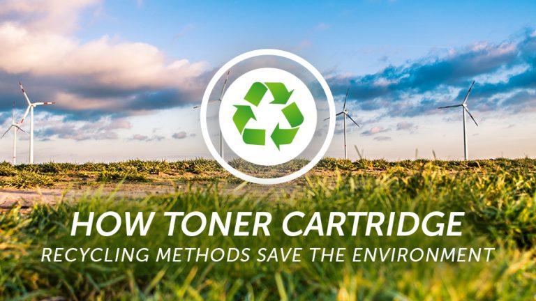 How Toner Cartridge Recycling Methods Save the Environment?