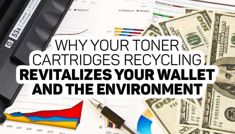 Why Recycling Your Toner Cartridges Revitalizes Your Wallet and Environment?
