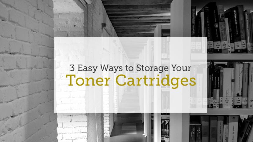 3 Easy Ways to Store Your Toner Cartridges
